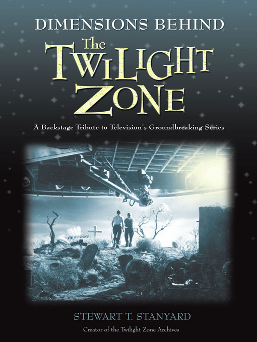 Title details for Dimensions Behind the Twilight Zone by Stewart T. Stanyard - Available